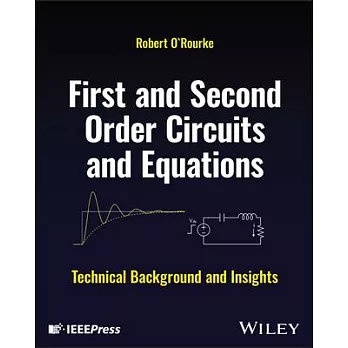 First and Second Order Circuits and Equations: Technical Background and Insights