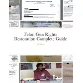 Felon Gun Rights Restoration Complete Guide: All States