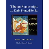 Tibetan Manuscripts and Early Printed Books, Volume I: Elements