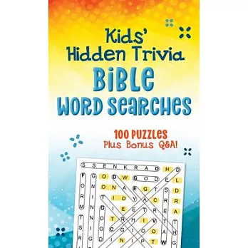 Kids’ Hidden Trivia Bible Word Searches: 100 Puzzles Plus Bonus Q&a!