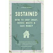 Creating a Sustainable House: Small Changes, Money-Saving Habits, and Natural Solutions That Save the Planet