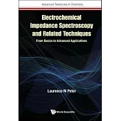 Electrochemical Impedance Spectroscopy & Related Techniques: From Basics to Advanced Applications