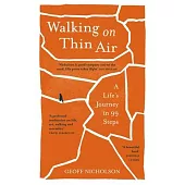Walking on Thin Air: A Life’s Journey in 99 Steps
