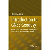 Introduction to Gnss Geodesy: Foundations of Precise Positioning Using Global Navigation Satellite Systems