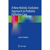 A New Holistic-Evolutive Approach to Pediatric Palliative Care