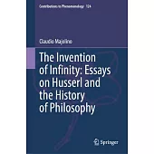 The Invention of Infinity: Essays on Husserl and the History of Philosophy