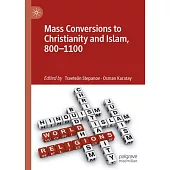 Mass Conversions to Christianity and Islam, 800-1100