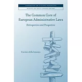 The Common Core of European Administrative Laws: Retrospective and Prospective