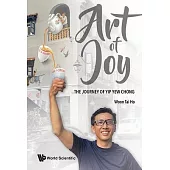 Art of Joy, The: The Street Art of Yip Yew Chong