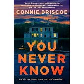 You Never Know: A Novel of Domestic Suspense