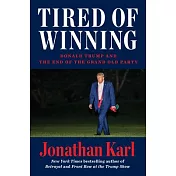 Tired of Winning: Donald Trump and the End of the Grand Old Party