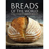 Breads of the World: An Encylopedia of Loaves, with 100 Recipes