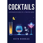 Cocktails: Experimentations of a Twisted Mind