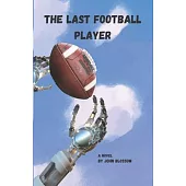 The Last Football Player: We Knew It Would Happen - Football Is Banned!