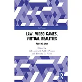 Law, Video Games, Virtual Realities: Playing Law