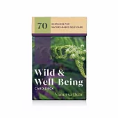 Wild & Wellbeing Card Deck: 70 Exercises for Nature-Based Self Care