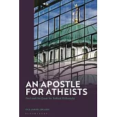 An Apostle for Atheists: Paul in Modern Philosophy