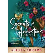 Secrets of the Ancestors Oracle: A 44-Card Deck with Guidebook