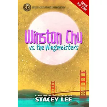 Rick Riordan Presents: Winston Chu vs. the Wingmeisters