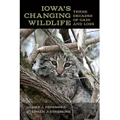 Iowa’s Changing Wildlife: Three Decades of Gain and Loss