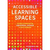 Accessible Learning Spaces: A Guide to Implementing Universal Design in Early Childhood