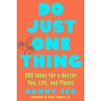 Do Just One Thing: 365 Ideas for a Better You, Life, and Planet