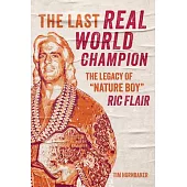 The Last Real World Champion: The Legend of 