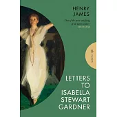 Letters to Isabella Stewart Gardner