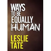 Ways to Be Equally Human
