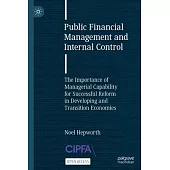 Public Financial Management and Internal Control: The Importance of Managerial Capability for Successful Reform in Developing and Transition Economies