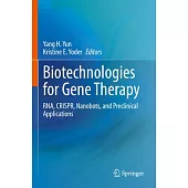 Biotechnologies for Gene Therapy: Rna, Crispr, Nanobots, and Preclinical Applications