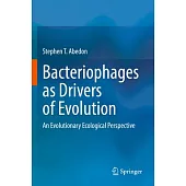 Bacteriophages as Drivers of Evolution: An Evolutionary Ecological Perspective