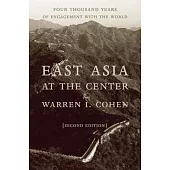 East Asia at the Center: Four Thousand Years of Engagement with the World