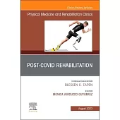 Post-Covid Rehabilitation, an Issue of Physical Medicine and Rehabilitation Clinics of North America: Volume 34-3