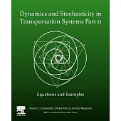 Dynamics and Stochasticity in Transportation Systems Part II: Equations and Examples
