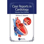 Case Reports in Cardiology: Valvular Heart Disease