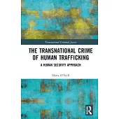 The Transnational Crime of Human Trafficking: A Human Security Approach