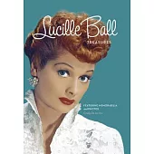 Lucille Ball Treasures: Featuring Memorabilia and Pictures