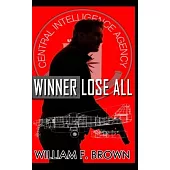 Winner Lose All: An Ed Scanlon Spy vs Spy CIA Thriller