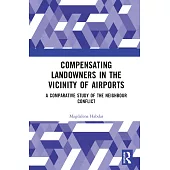 Compensating Landowners in the Vicinity of Airports: A Comparative Study of the Neighbour Conflict