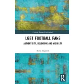 Lgbt Football Fans: Authenticity, Belonging and Visibility
