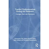 Teacher Professionalism During the Pandemic: Courage, Care, and Resilience