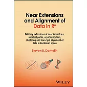 Near Extensions and Alignment of Data in R^n: Whitney Extensions of Near Isometries, Shortest Paths, Equidistribution, Clustering and Non-Rigid Alignm