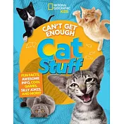 Can’t Get Enough Cat Stuff: Fun Facts, Awesome Info, Cool Games, Silly Jokes, and More!