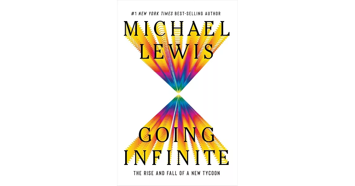 Going Infinite: The Rise and Fall of a New Tycoon | 拾書所