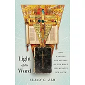 Light of the Word: How Knowing the History of the Bible Illuminates Our Faith