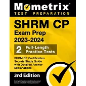 SHRM CP Exam Prep 2023-2024 - 2 Full-Length Practice Tests, SHRM CP Certification Secrets Study Guide with Detailed Answer Explanations: [3rd Edition]