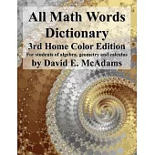 All Math Words Dictionary: For students of algebra, geometry and calculus