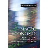 Macroeconomic Policy Since the Financial Crisis
