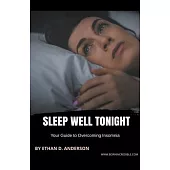 Sleep Well Tonight: Your Guide to Overcoming Insomnia
